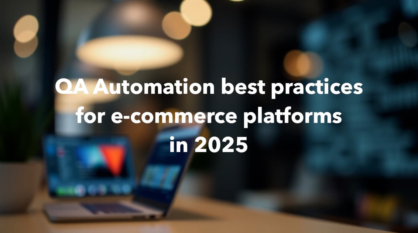 Thumbnail of QA Automation best practices for e-commerce platforms in 2025